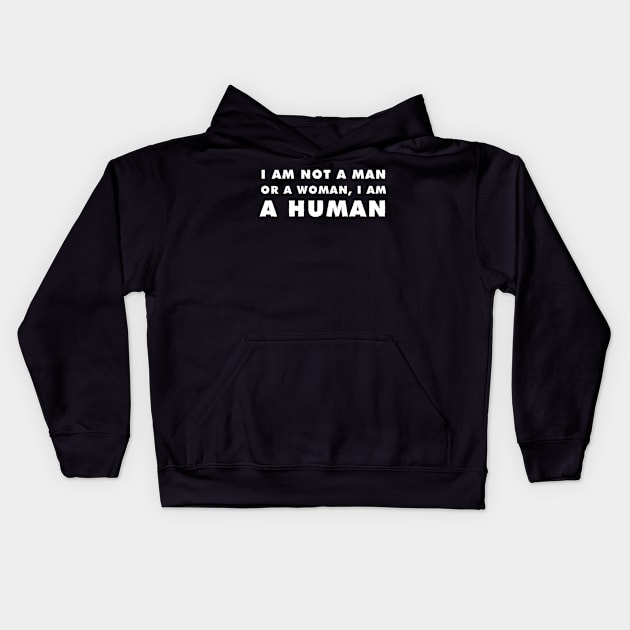 I am a human - Dark Kids Hoodie by banditotees